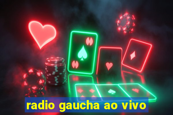 radio gaucha ao vivo